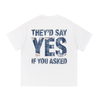 Yes T-Shirt