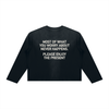 Never Happens Long Sleeve